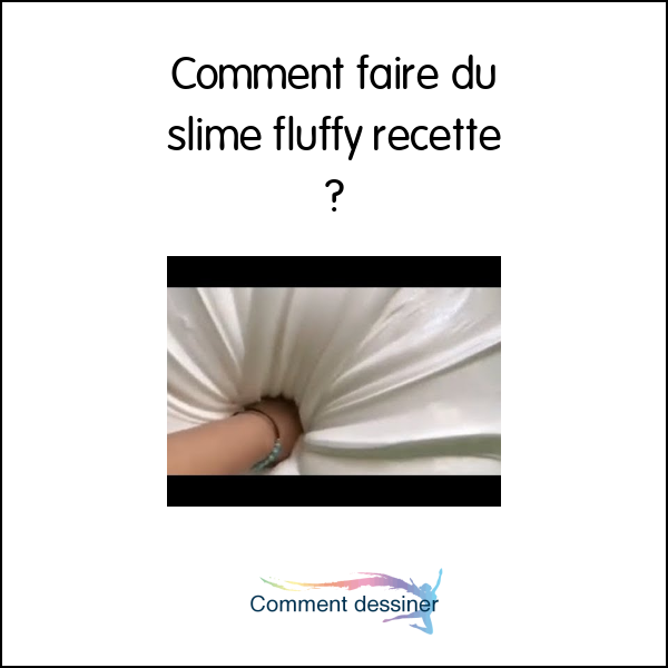 Comment faire du slime fluffy recette